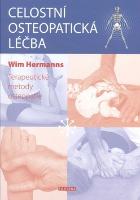 Kniha: Celostní osteopatická léčba – Terapeutické metody osteopatie - Terapeutické metody osteopatie - Wim Hermanns