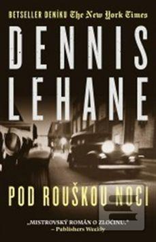 Kniha: Pod rouškou noci - Dennis Lehane