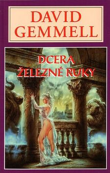 Kniha: Dcera železné ruky - David Gemmell