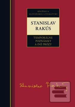 Kniha: Stanislav Rakús Temporálne poznámky a iné prózy - Stanislav Rakús