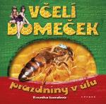 Kniha: Včelí domeček prázdniny v úlu - Veronika Souralová