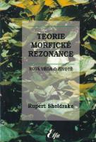 Kniha: Teorie morfologické rezonance PB - Nová věda o životě - Rupert Sheldrake