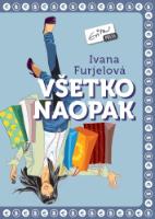 Kniha: Všetko naopak - Ivana Furjelová