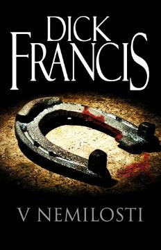 Kniha: V nemilosti - 3.vydání - Dick Francis