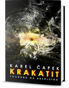 Kniha: Krakatit, Továrna na absolutno - Karel Čapek