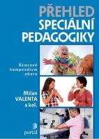Kniha: Přehled speciální pedagogiky - Rámcové kompendium oboru - Milan Valenta