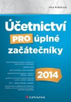 Kniha: Účetnictví pro úplné začátečníky 2014 - Věra Rubáková