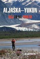 Kniha: Aljaška-Yukon - Ráj to na pohled - Miroslav Podhorský