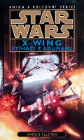 Kniha: SW X-Wing Stíhači z Adumaru - Kniha 9 kultovní série! - Aaron Allston