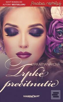 Kniha: Trpké precitnutie - Mirka Manáková