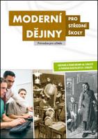 Kniha: Moderní dějiny pro střední školy Průvodce pro učitele - Kolektív