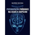 Kniha: Psychopatův průvodce na cestě k úspěchu - Kevin Dutton; Andy McNab