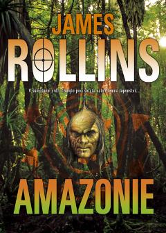 Kniha: Amazonie - 2.vydání - James Rollins