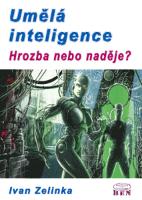 Kniha: Umělá Inteligence - Hrozba Neb - Zelinka Ivan