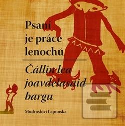 Psaní je práce lenochů /… (Mudrosloví Laponska)