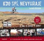Kniha: Kdo spí, nevyhraje - první český účastník v cíli nejdelšího cyklistického závodu světa - Sváťa Božák