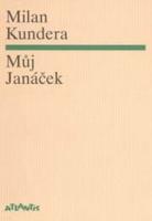 Kniha: Můj Janáček - Milan Kundera