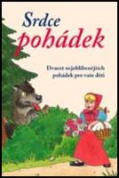 Kniha: Srdce pohádek - Dvacet nejoblíbenějších pohádek pro vaše děti - Magdalena Wagnerová