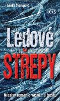 Kniha: Ledové střepy - Mrazivý rmán o vášni... a trestu - Lenka Chalupová