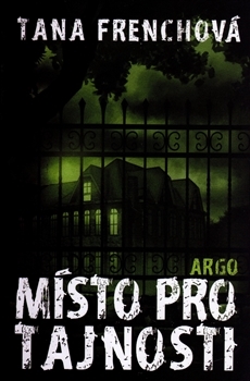Kniha: Místo pro tajnosti - Tana Frenchová
