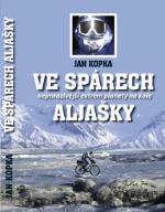 Kniha: Ve spárech Aljašky - 3.vydání - Jan Kopka