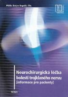 Kniha: NEUROCHIRURGICKÁ LÉČBA BOLESTI TROJKLANÉHO NERVU
