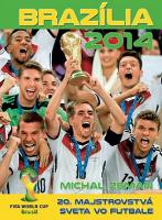Kniha: Brazília 2014 - 20. majstrovstvá sveta vo futbale - Michal Zeman