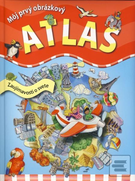 Kniha: Môj prvý obrázkový atlas - Eleonora Barsotti