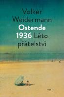 Kniha: Ostende 1936 Léto přátelství - Volker Weidermann