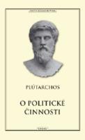 Kniha: O politické činnosti - Plútarchos