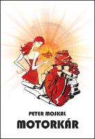 Kniha: Motorkár - Peter Moskáľ