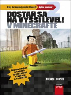 Kniha: Dostaň sa na vyšší level v Minecrafte - Druhý diel úspešněj príručky Minecraft, vydoluj maximum! - Stephen O’Brien