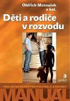 Kniha: Děti a rodiče v rozvodu - Manuál pro zúčastněné profesionály a rodiny - Oldřich Matoušek