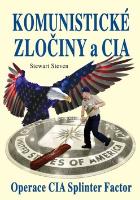 Kniha: Komunistické zločiny a CIA - Operace CIA Splinter Factor - Stewart Steven
