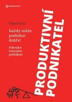 Kniha: Produktivní podnikatel - Průvodce řemeslem podnikání - Štěpán Klein