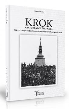 Kniha: Krok od futbalového neba - Návrat k najpamätnejšiemu zápasu v histórii Spartaka Trnava - Mojmír Staško