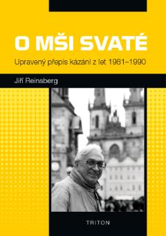 Kniha: O mši svaté - Upravený přepis kázání z let 1981 - 1990 - Jiří Reinsberg