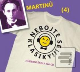 Médium CD: Nebojte se klasiky! 4 Bohuslav Martinů - Bohuslav Martinů