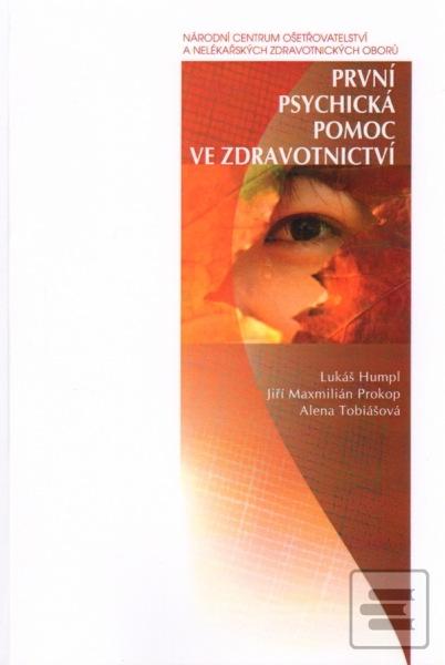 První psychická pomoc ve… (Jiří Maxmilián Prokop, Alena Tobiášová)