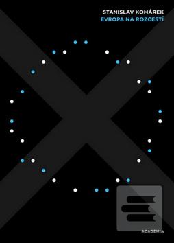 Kniha: Evropa na rozcestí - Stanislav Komárek