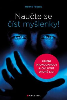 Kniha : Naučte se číst myšlenky! - Umění prokouknout a ovlivnit druhé lidi - 1. vydanie