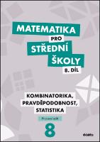 Kniha: Matematika pro střední školy 8.díl Pracovní sešit - Kombinatorika, pravděpodobnost, statistika - R. Horenský; I. Janů; M. Květoňová