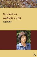 Kniha: Noblesa a styl - Fejetony - Věra Nosková