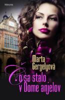 Kniha: Čo sa stalo v Dome anjelov - Marta Gergelyová