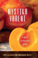Kniha: Mystika vaření - Tajná alchymie jídla - Denise Linn; Meadow Linn