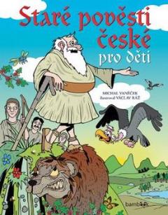 Kniha: Staré pověsti české pro děti - Michal Vaněček
