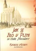 Kniha: Jak se žilo v Plzni za císaře „Procházky“