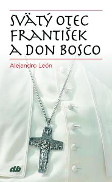 Kniha: Svätý Otec František a don Bosco - Alejandro León