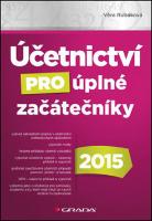 Kniha: Účetnictví pro úplné začátečníky 2015 - Věra Rubáková