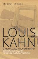 Kniha: Louis Kahn - O promyšleném vytváření prostor
